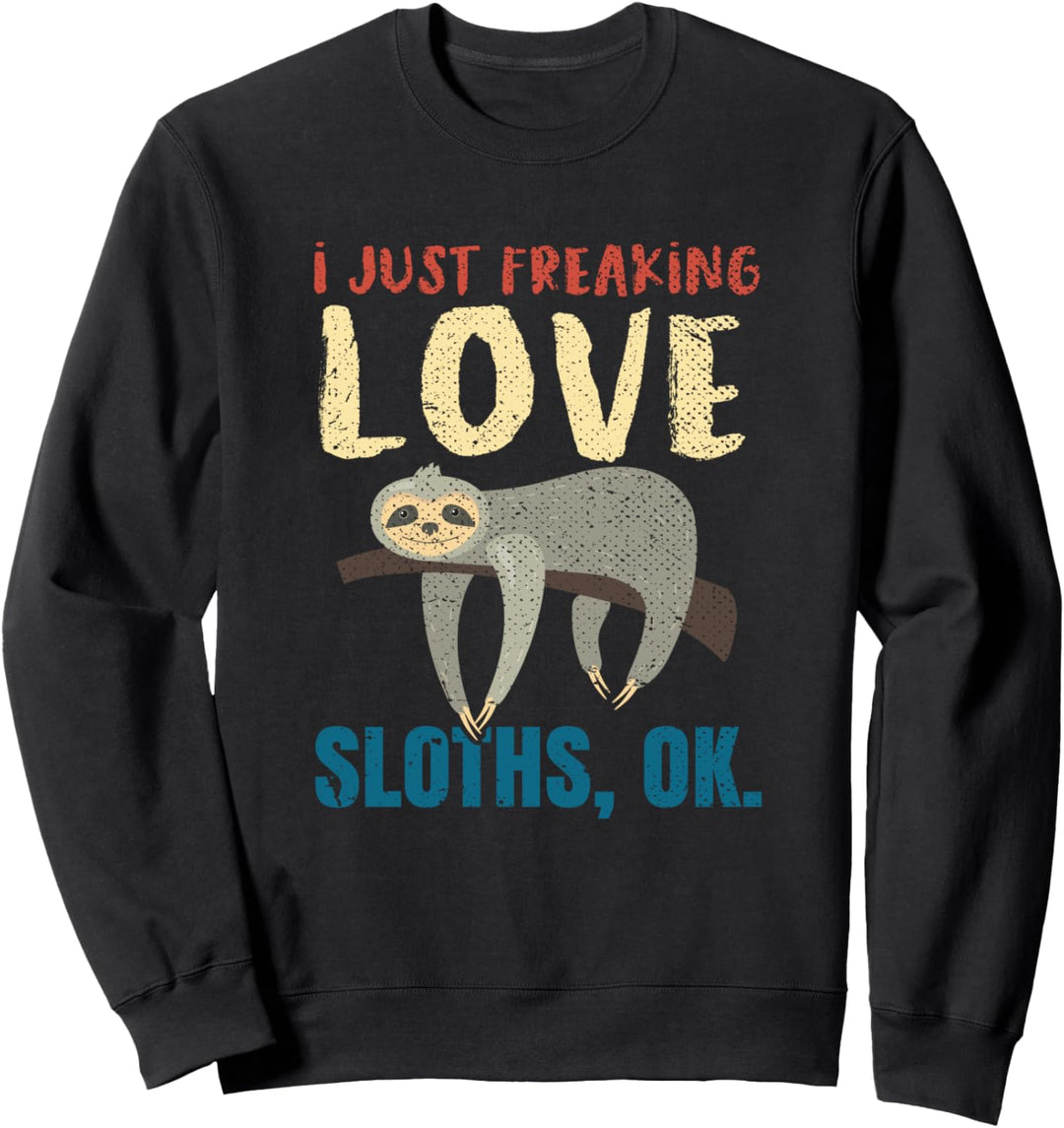Ich liebe Faultiere wie verrückt Ok Tropen Zoo Tier Faultier Sweatshirt
