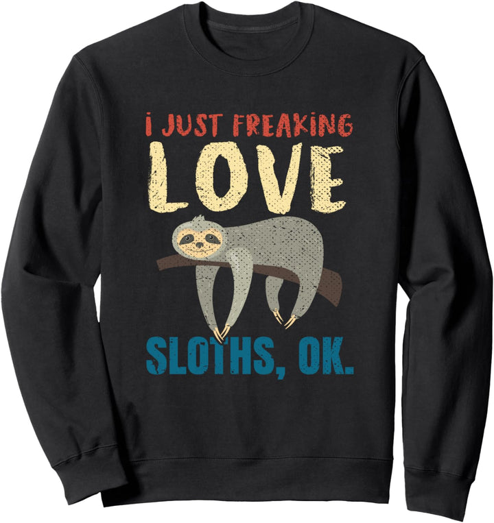 Ich liebe Faultiere wie verrückt Ok Tropen Zoo Tier Faultier Sweatshirt