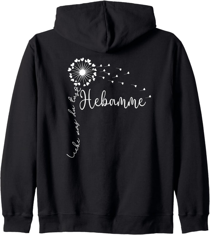 Liebe Was Du Tust, Geburtshelferin Pusteblume Frauen Hebamme Kapuzenjacke