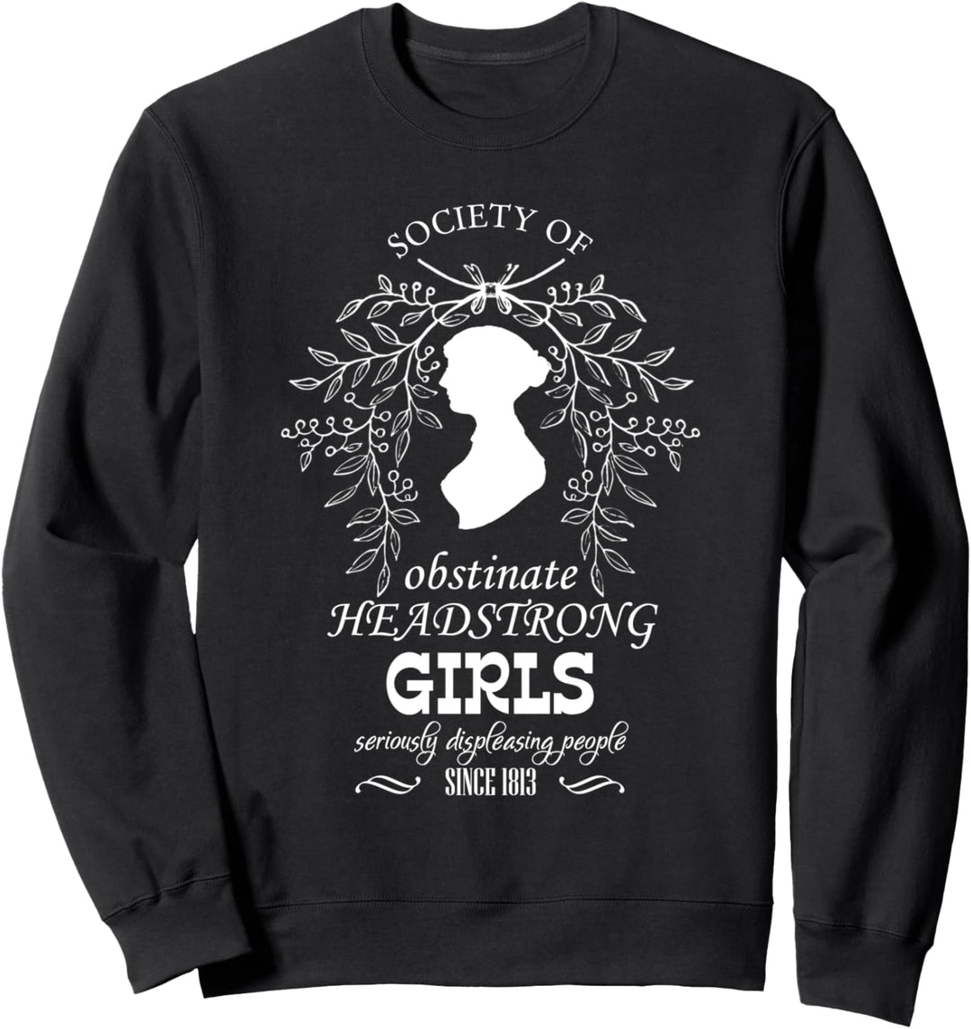 Funny Jane Austen Society of Obstinate Headstrong Girls Gift Sweatshirt