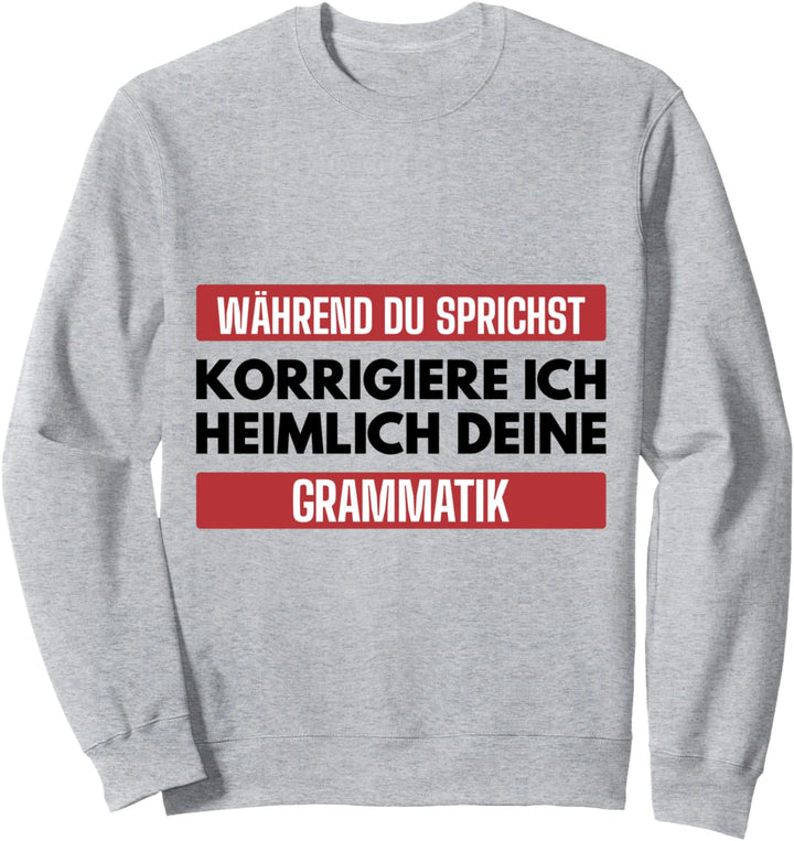 Beste Lehrerin Spruch Schule Heimlich Grammatik Korrigieren Sweatshirt