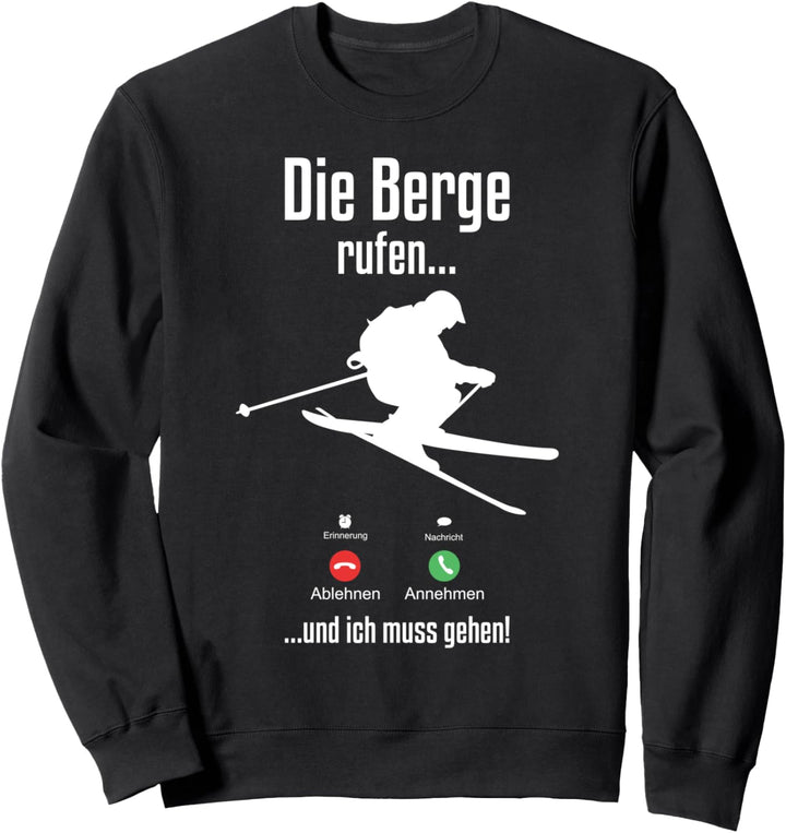 Skifahrer Wintersport Schnee Berge Die Berge Rufen Ski Sweatshirt