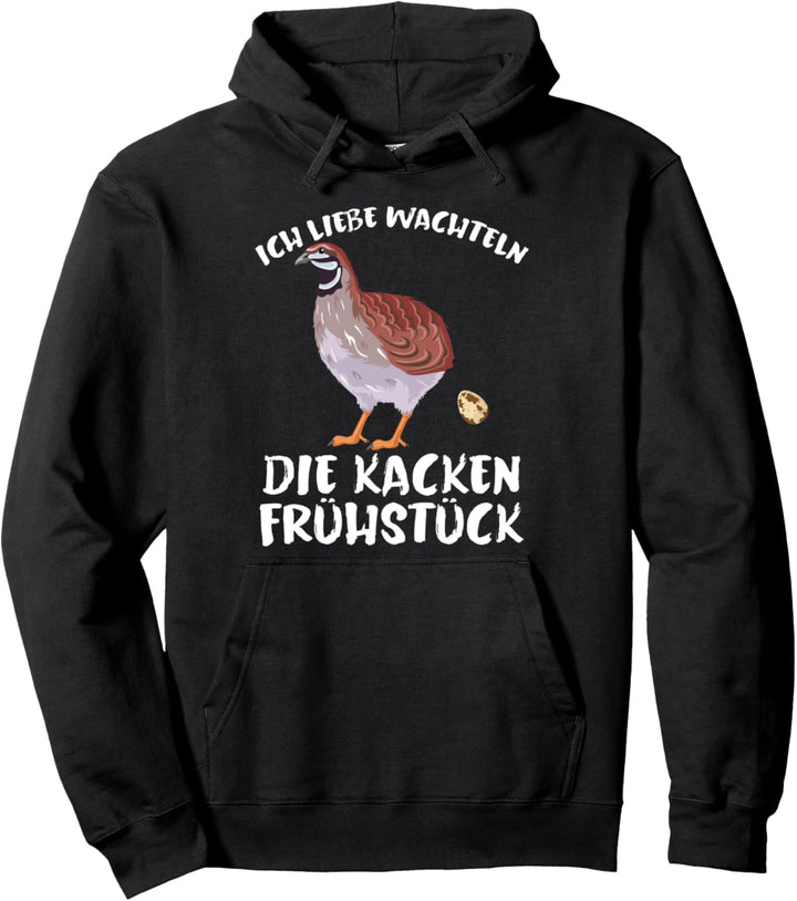 Lustiger Wachtel Frühstück Spruch Wachteleier Zwergwachtel Pullover Hoodie