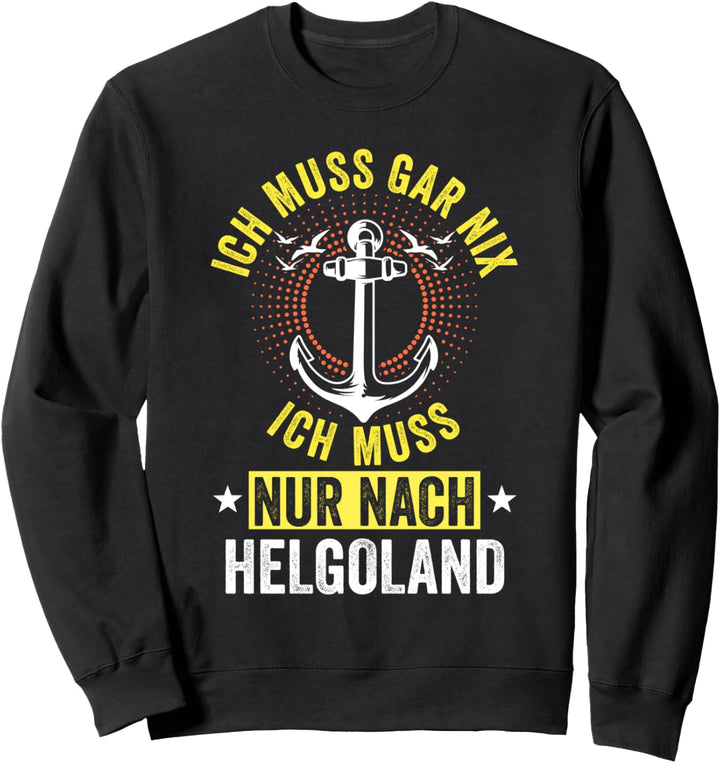 Helgoland Nordsee Meer Anker Möwe Urlaub Reise Tourist Sweatshirt