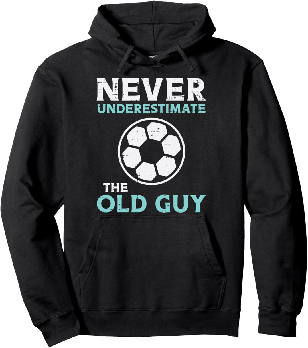 Unterschätzen Sie niemals den alten Mann-Fussball für Herren. Pullover Hoodie
