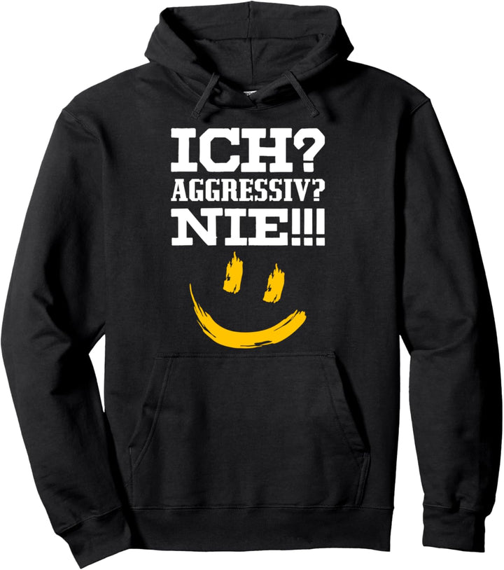 Lustiger Spruch Sarkastisch Provokant Ich Agressiv Nie Pullover Hoodie
