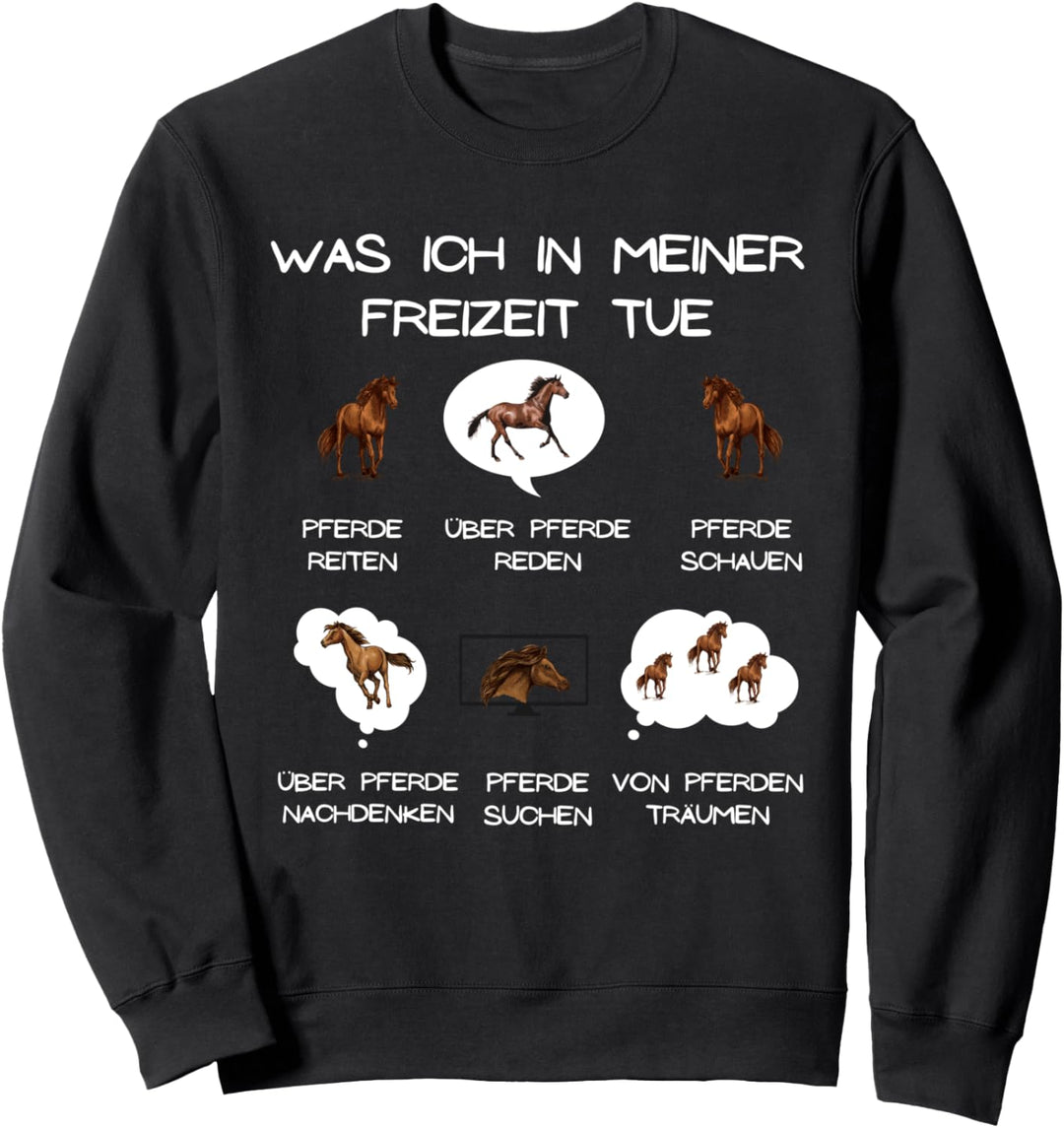 Was ich in meiner Freizeit tue, Pferde Reiter & Reiterin Sweatshirt