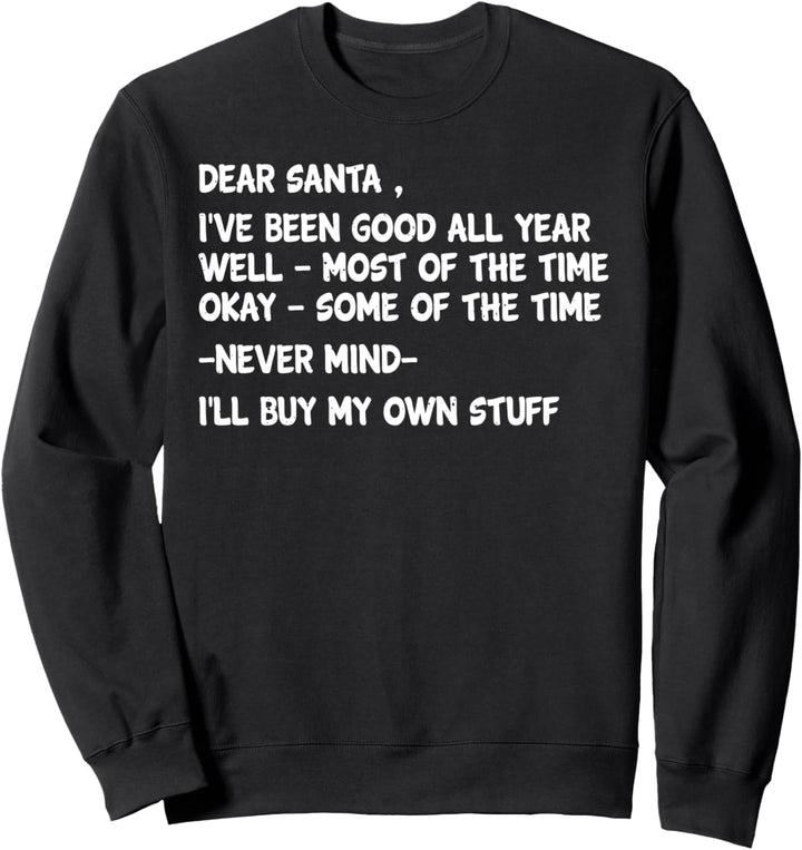 Lieber Weihnachtsmann, ich war das ganze Jahr brav - Christmas Funny Sweatshirt