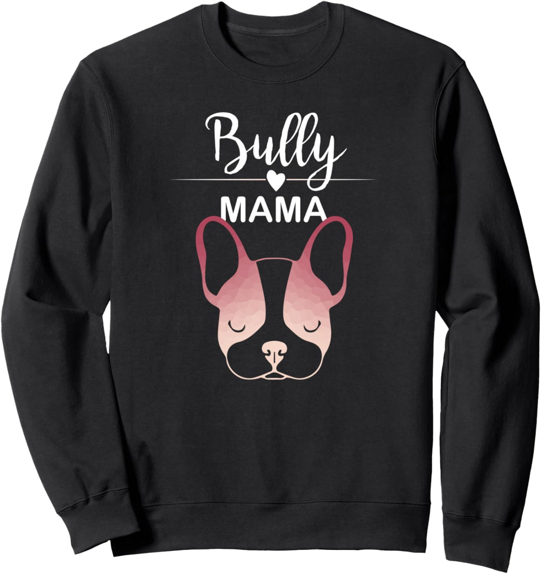 Bully Mama französische Bulldogge Mama Frenchie Sweatshirt