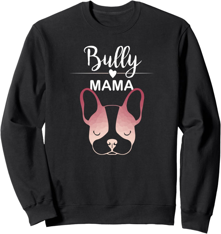 Bully Mama französische Bulldogge Mama Frenchie Sweatshirt