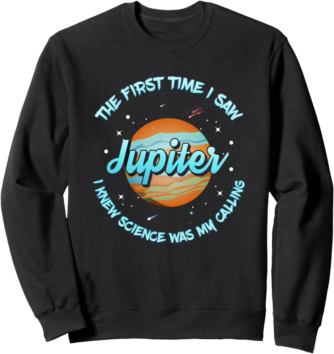 Erste Mal, als ich den Jupiter sah Astronomie Sweatshirt