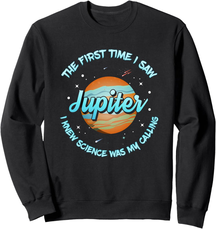 Erste Mal, als ich den Jupiter sah Astronomie Sweatshirt