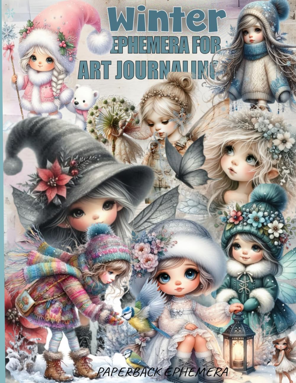 Winter Ephemera For art Journaling ATC's & Card Making Flowers & Fairies EDITION: A book with 170+ I