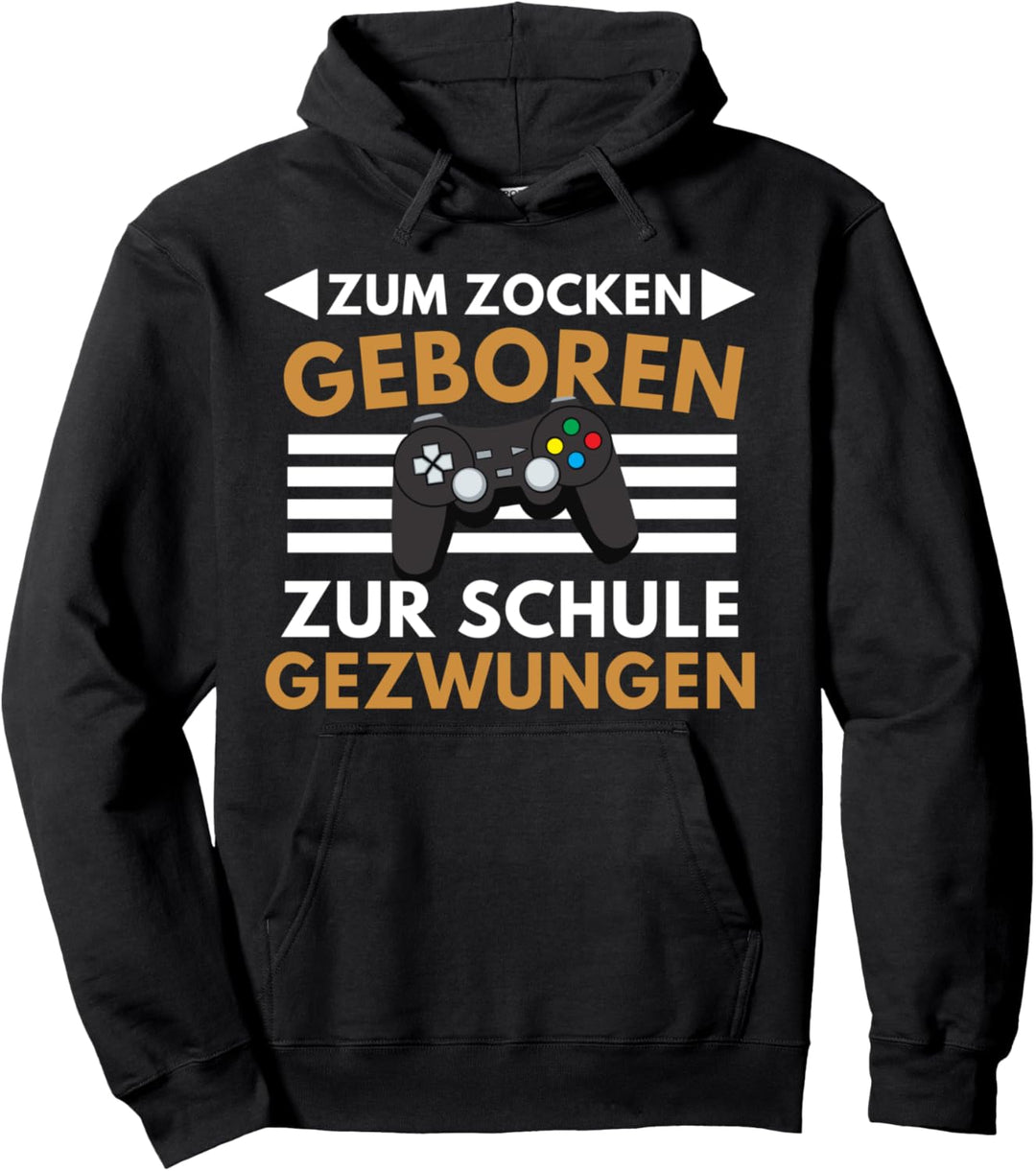 Zum Zocken Geboren Zur Schule Gezwungen Konsole Gaming Pullover Hoodie