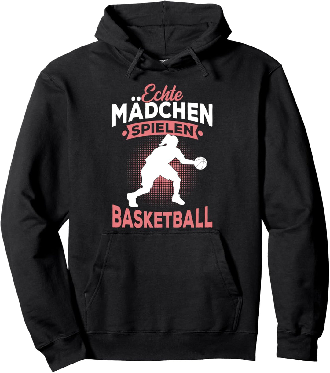 Echte Mädchen spielen Basketball Spruch Baketballerin Pullover Hoodie