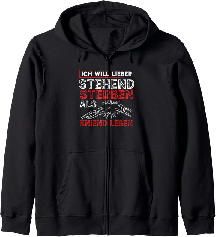 Ich will lieber stehend sterben als kniend leben Kapuzenjacke