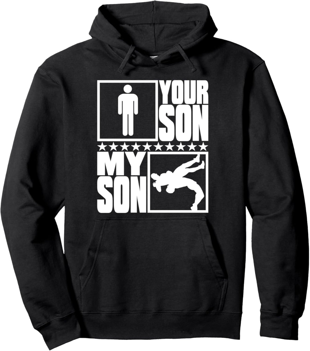 Hoodie for Wrestler Parents - Your Son My Son Wrestling Pullover Hoodie
