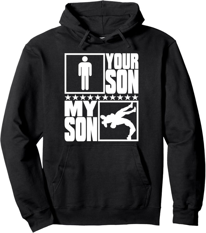 Hoodie for Wrestler Parents - Your Son My Son Wrestling Pullover Hoodie