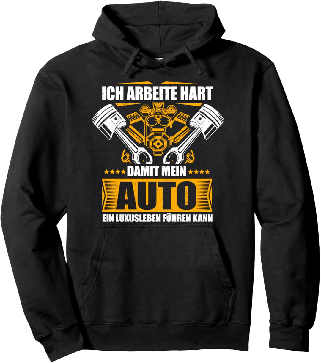 Ich arbeite hart damit mein Auto ein Luxusleben führen kann Pullover Hoodie