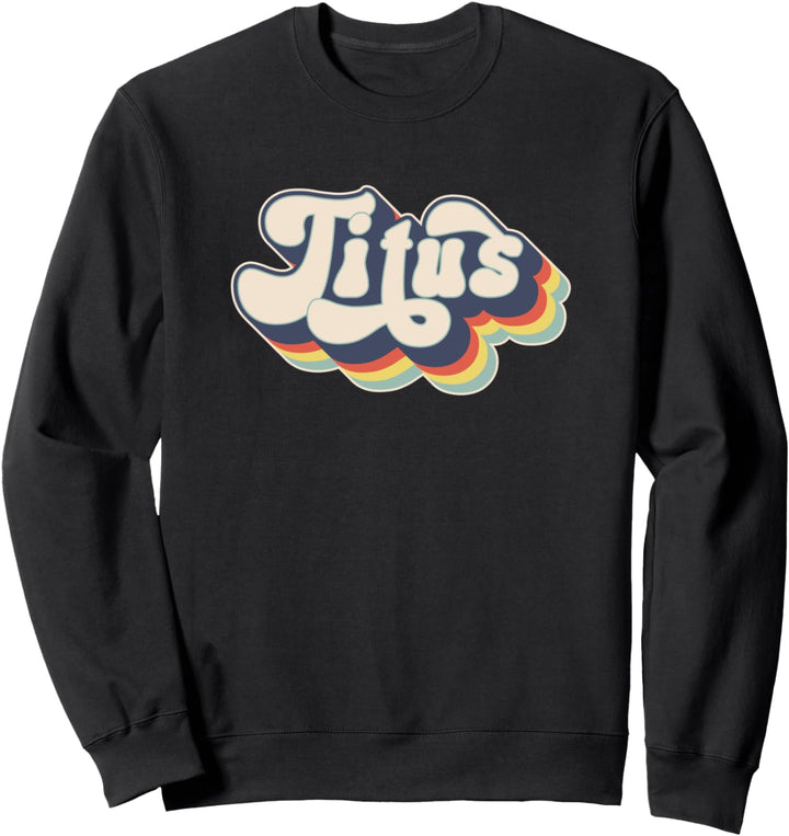 Titus Name Personalisierter Nachname Vorname Titus Sweatshirt