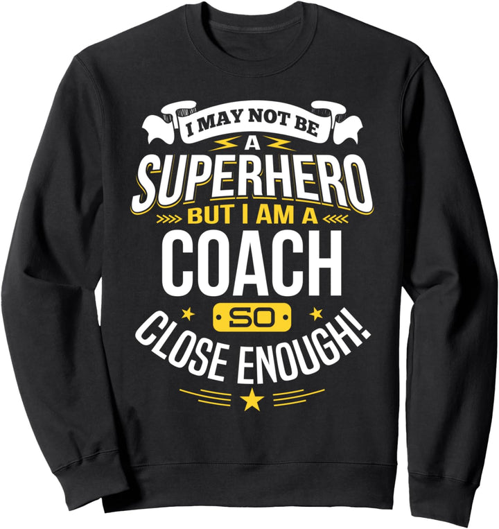 Volleyballtrainer Ich bin vielleicht kein Superheld, aber ich bin ein Coach Sweatshirt