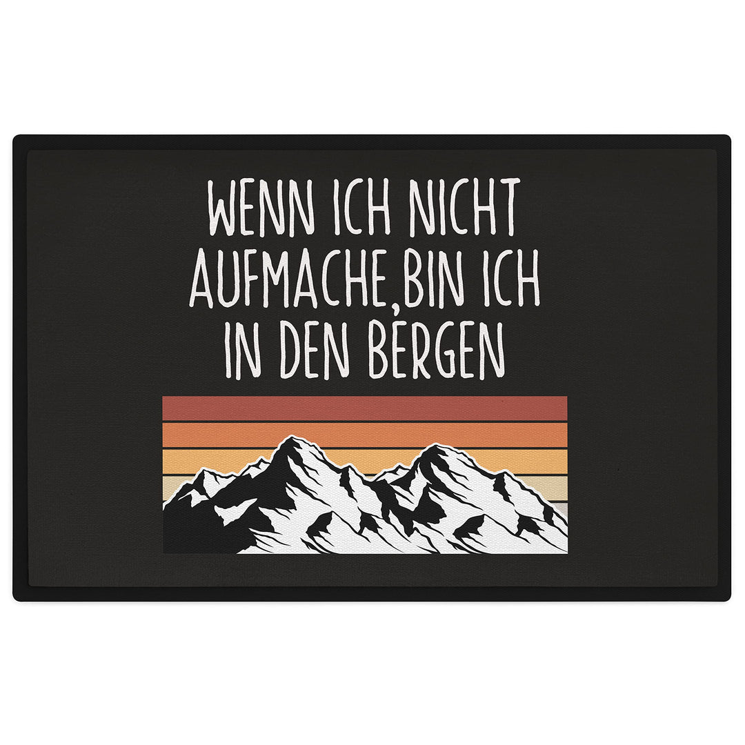 Trendation - Wenn Ich Nicht Aufmache Bin Ich In Den Bergen Fussmatte Wandern Berge Fussmatte 60x40 c