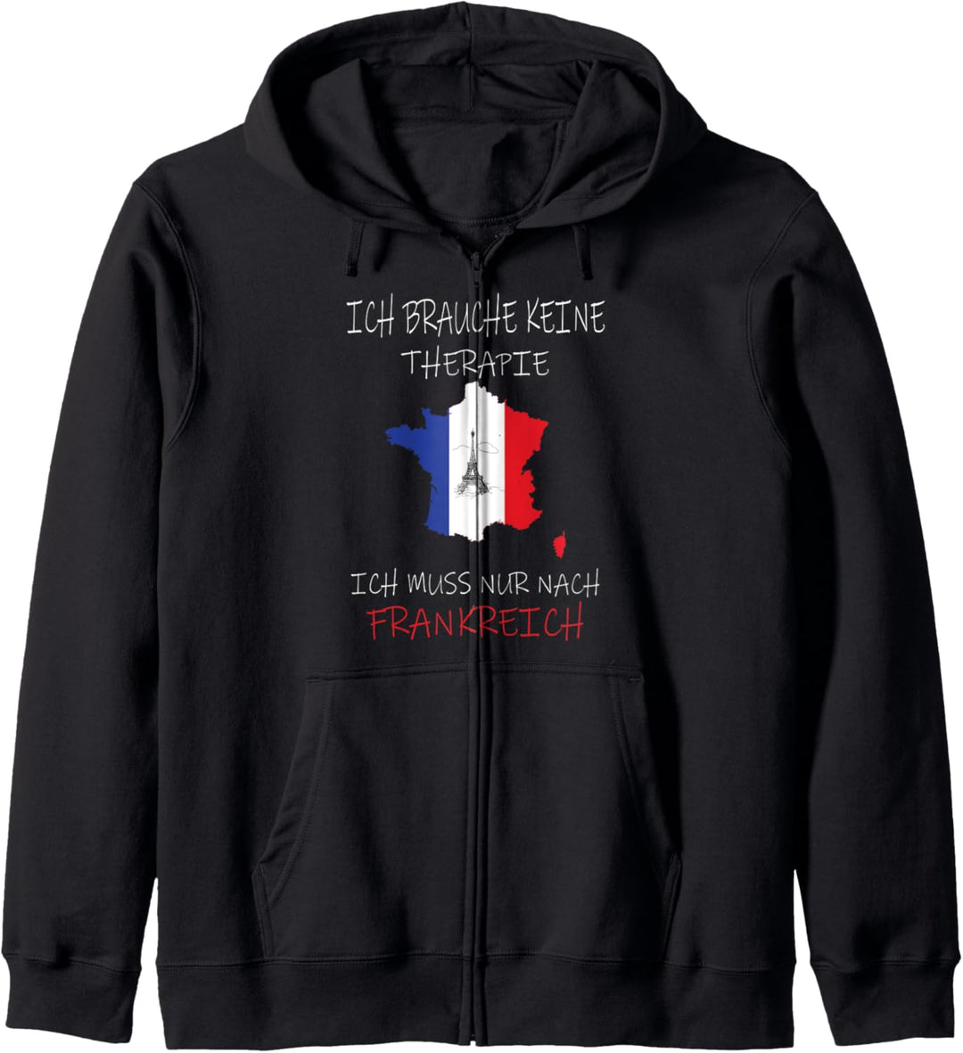 Ich brauche keine Therapie, ich muss nur nach Frankreich Kapuzenjacke