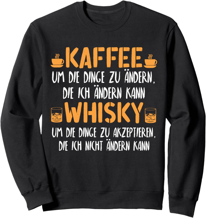 Cooler Spruch Witziges Kaffee und Whisky Sweatshirt