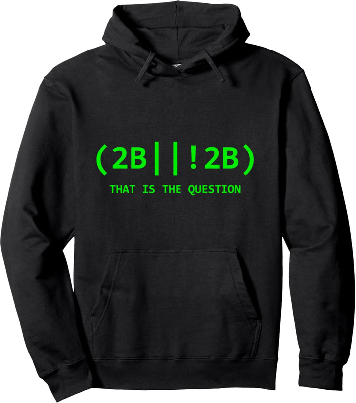 2B Or Not 2B Informatiker Software Entwickelr Pullover Hoodie