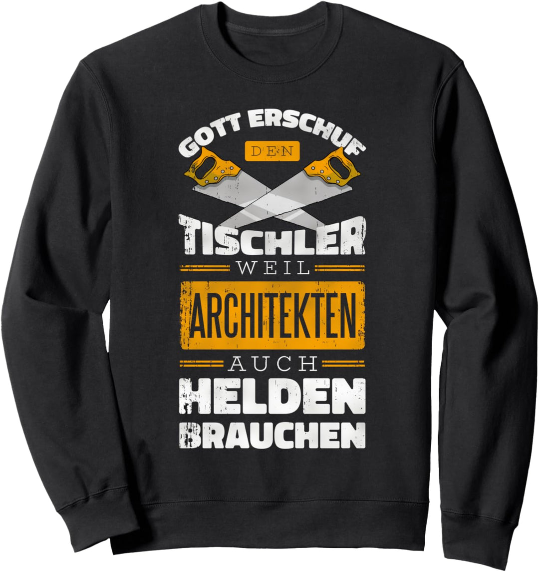 Lustiges Retro Vintage Tischler Zunft Spruch Geschenk Sweatshirt