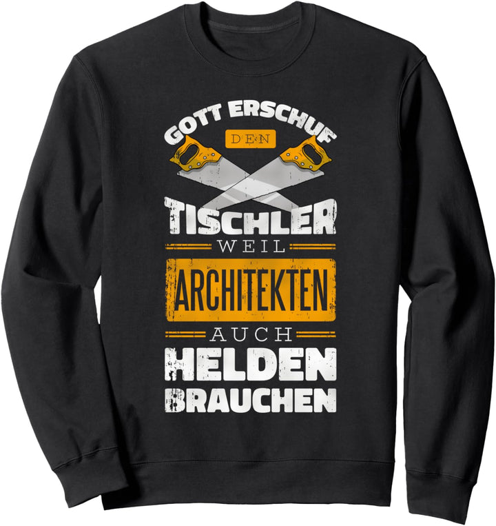 Lustiges Retro Vintage Tischler Zunft Spruch Geschenk Sweatshirt