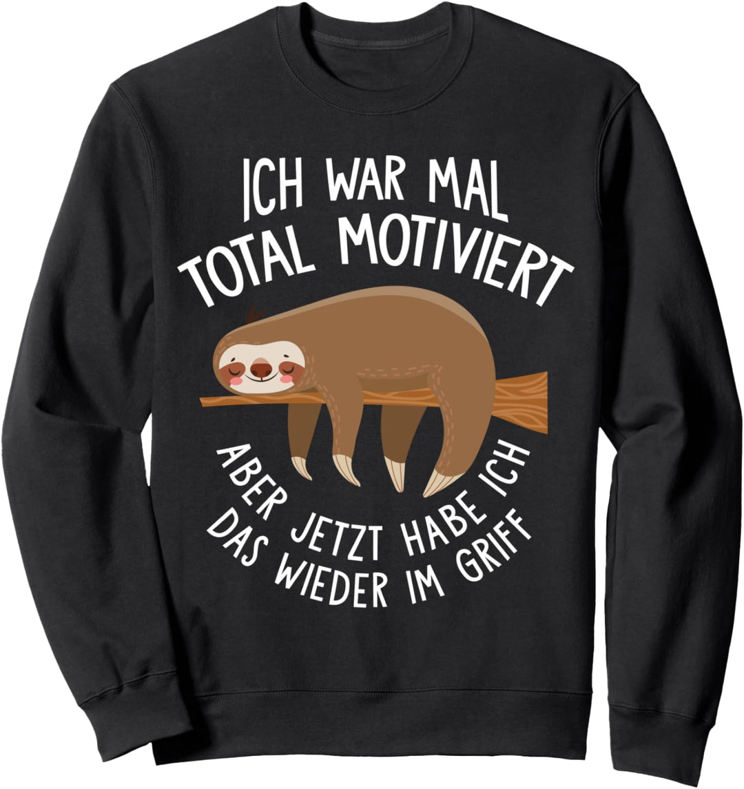 Lustiges Faultier | Ich war total motiviert Spruch Geschenk Sweatshirt