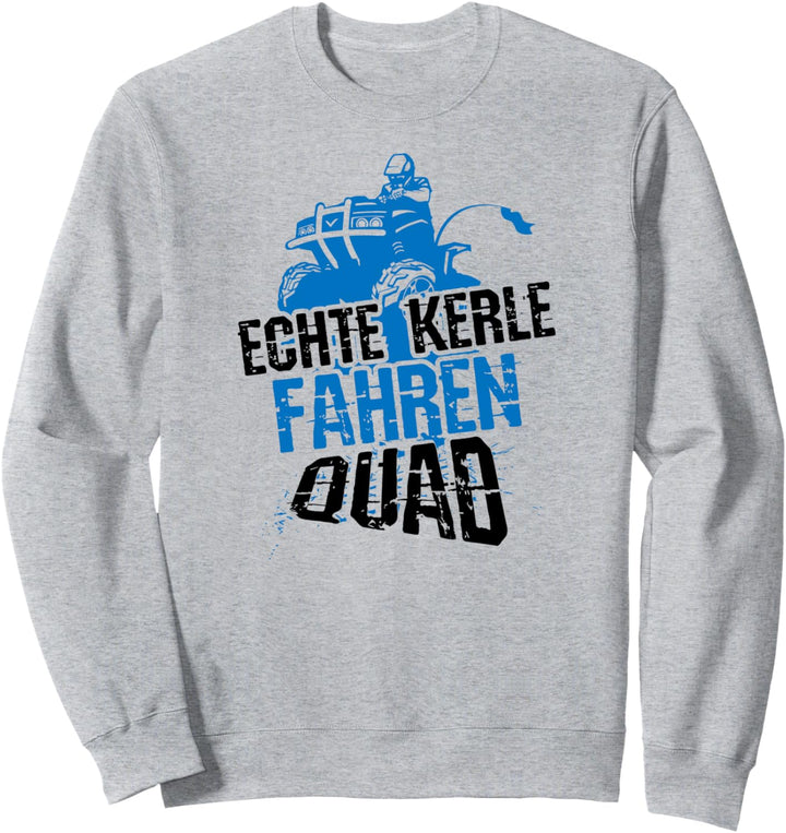 Echte Kerle fahren Quad, Lustiger Spruch Quad-Bike, Jungen Sweatshirt
