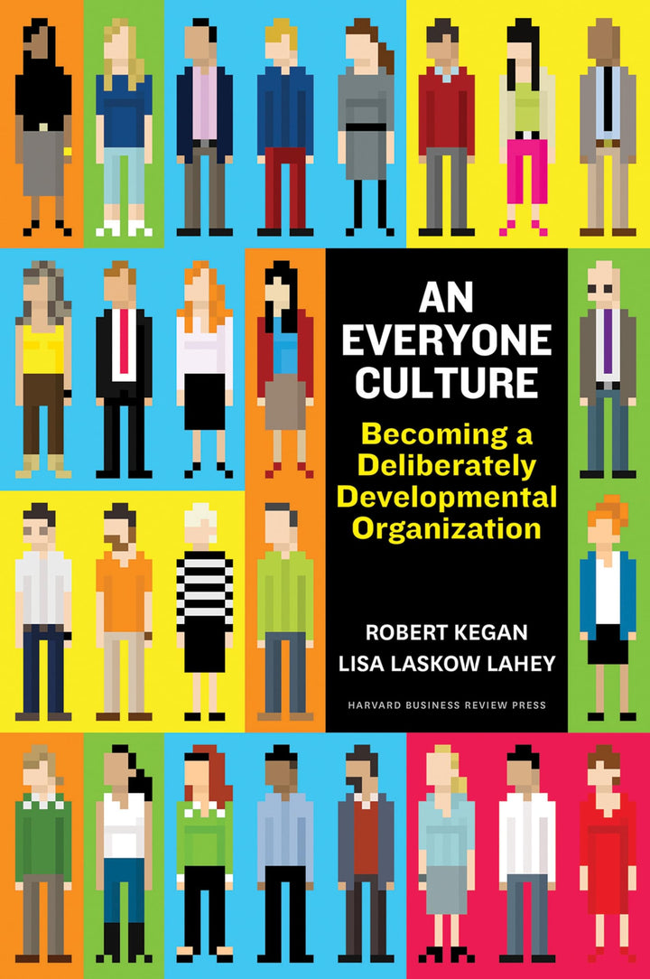 Everyone Culture: Becoming a Deliberately Developmental Organization, Gebundenes Buch