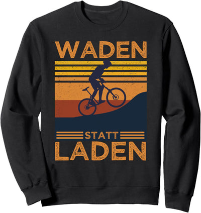 Mountainbike Waden Statt Laden MTB Downhill Mountainbiker Sweatshirt