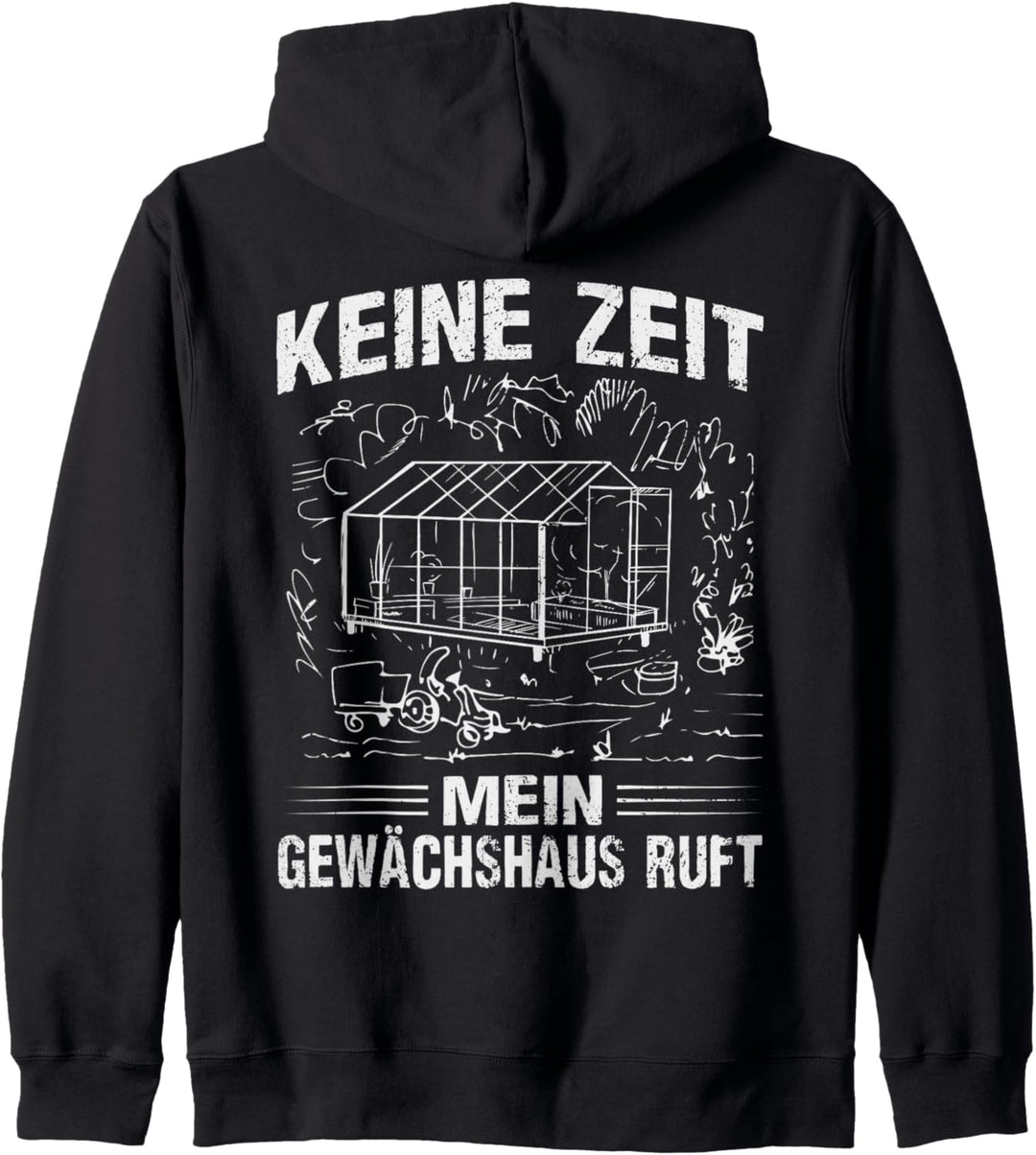 Garten Geschenk Keine Zeit Mein Gewächshaus Ruft Gärtner Kapuzenjacke