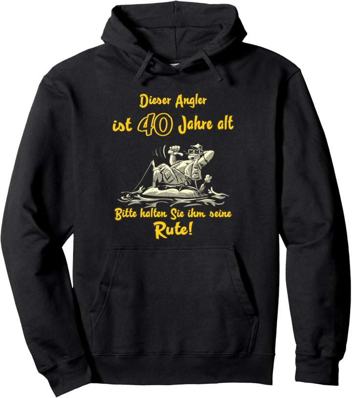 Das Geschenk für Angler zum 40ten Geburtstag - 40 Jahre alt Pullover Hoodie