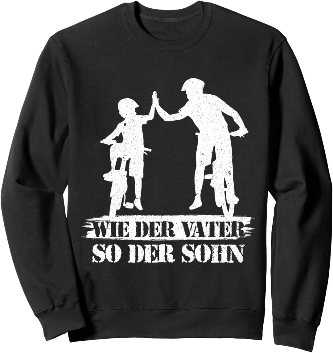 Wie der Vater so der Sohn Mountainbike Fahrradfahren Sweatshirt