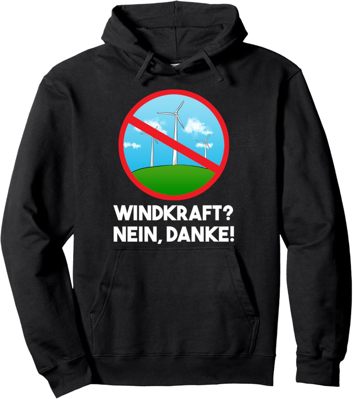 Windkraft Nein Danke Gegen Windenergie Pullover Hoodie