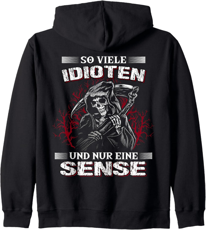 So viele Idioten und nur eine Sense Sarkasmus Reaper Kapuzenjacke