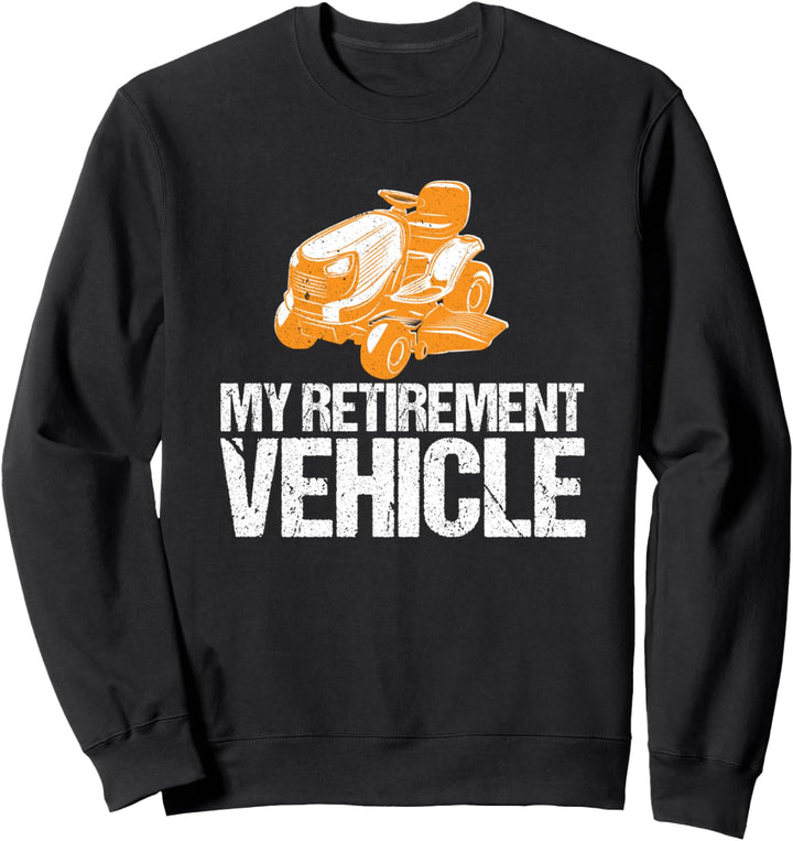 My Retirement Vehicle Lawn Mower Landscaping Cutting Grass Sweatshirt