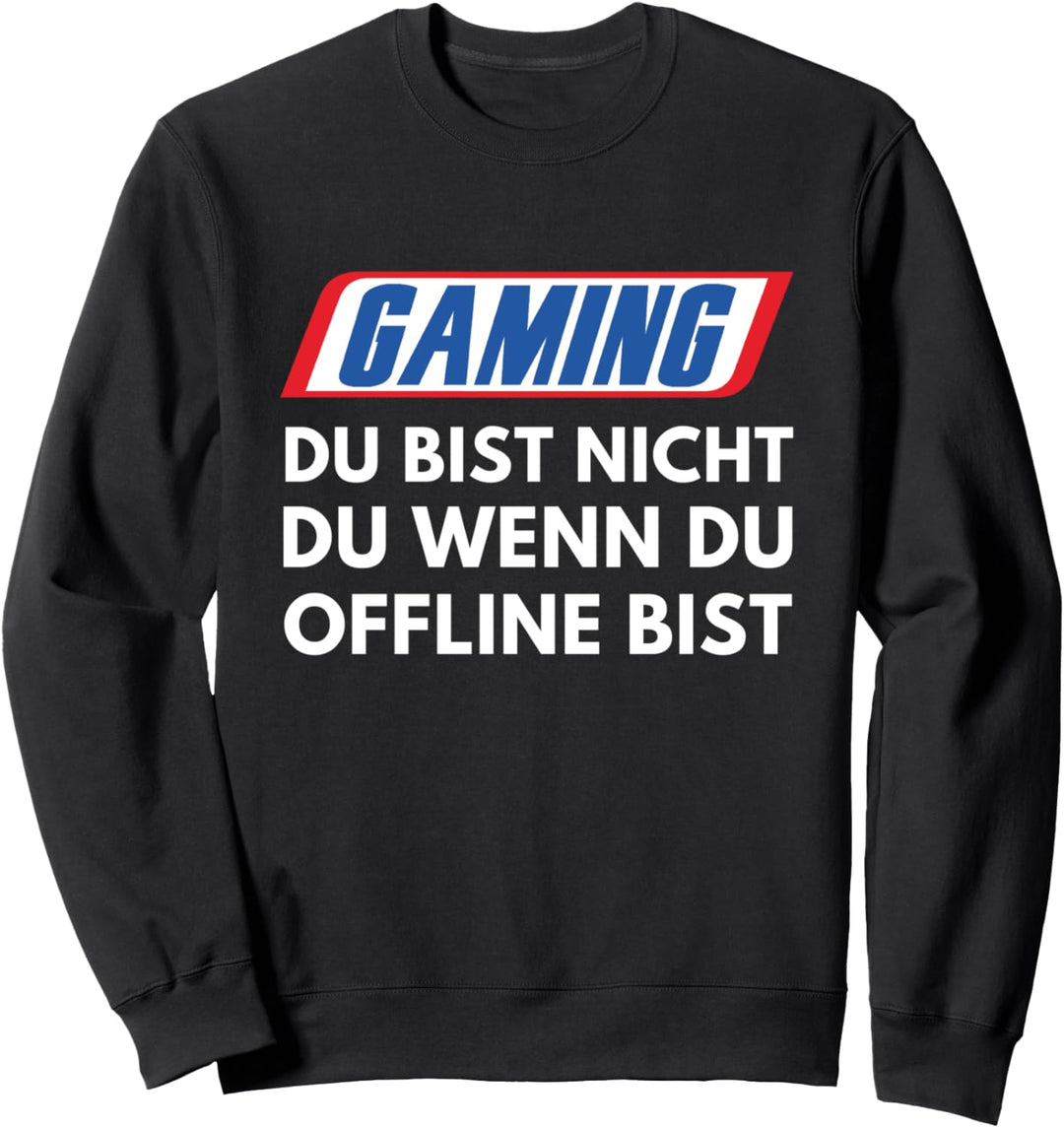 Du Bist Nicht Du Wenn Du Offline Bist Gaming Geschenk Sweatshirt