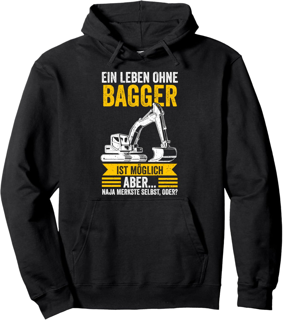 Ein Leben ohne Bagger Pullover Hoodie