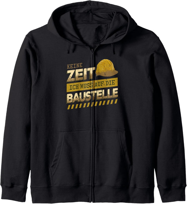 Keine Zeit... Muss auf die Baustelle - Baumeister Hausbau Kapuzenjacke