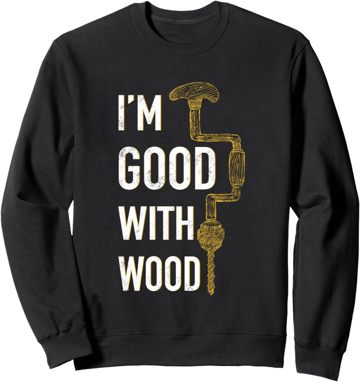 Holzarbeiter Ich Kann Gut Mit Holz Tischler Schreiner Sweatshirt
