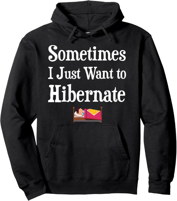 Manchmal möchte ich einfach nur Winterschlaf halten Pullover Hoodie