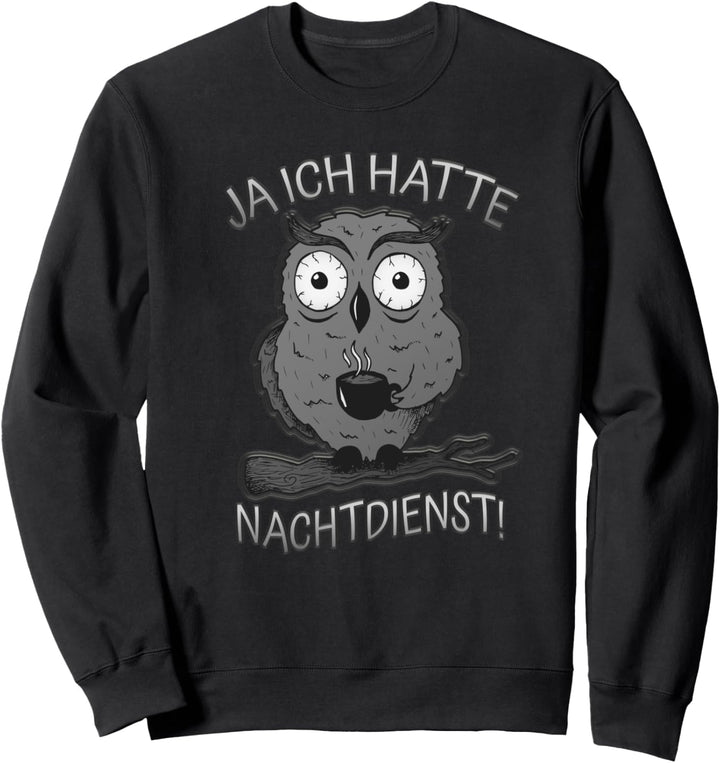 Schichtarbeiter im Nachtdienst Sweatshirt