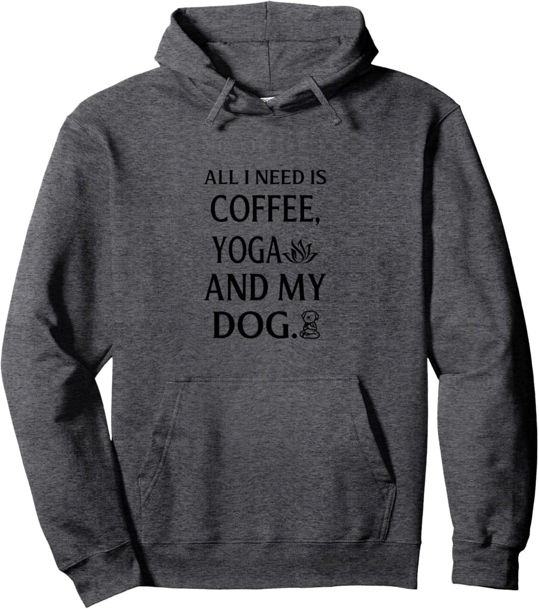 Exhale Savasana Sport All I need is Coffee yoga and my dog Pullover Hoodie