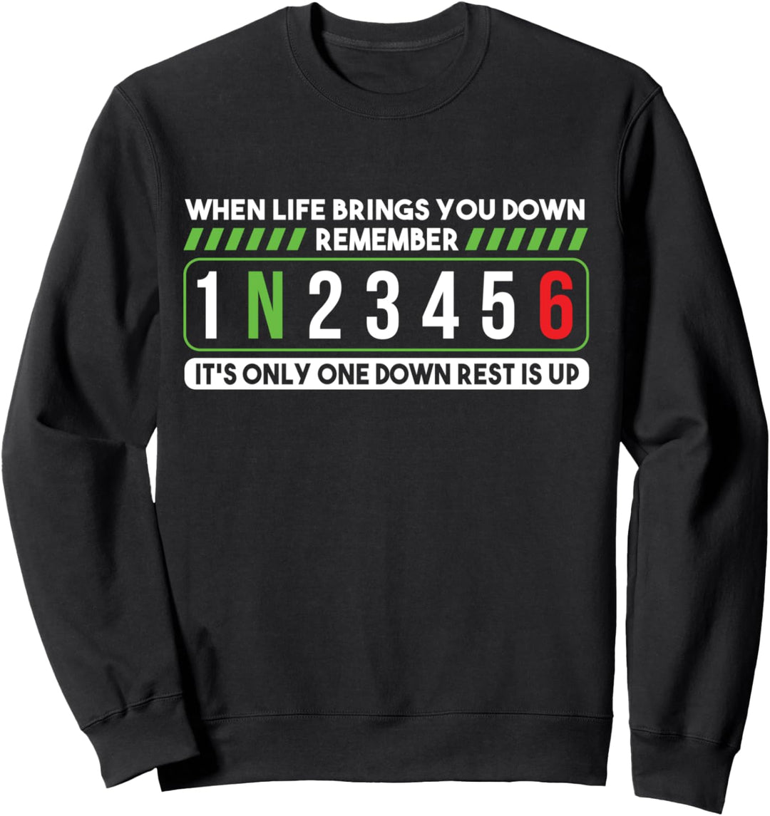 Life Gets Brings You Down Gangschaltung Gang Motorrad Spruch Sweatshirt