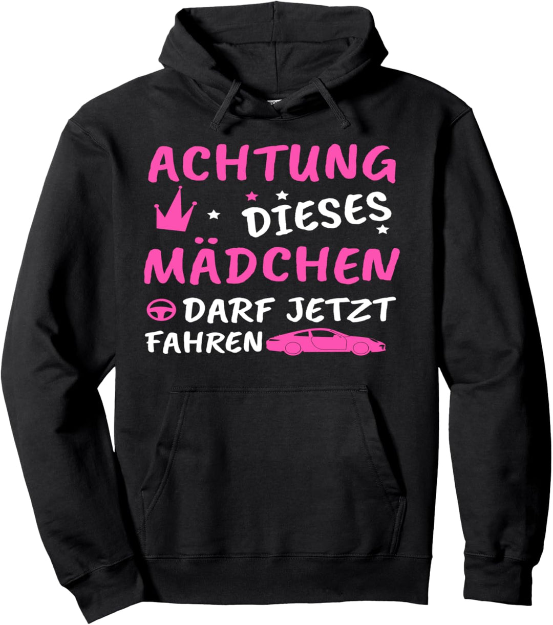 Achtung diese Mädchen darf jetzt Fahren Führerschein Fun Pullover Hoodie
